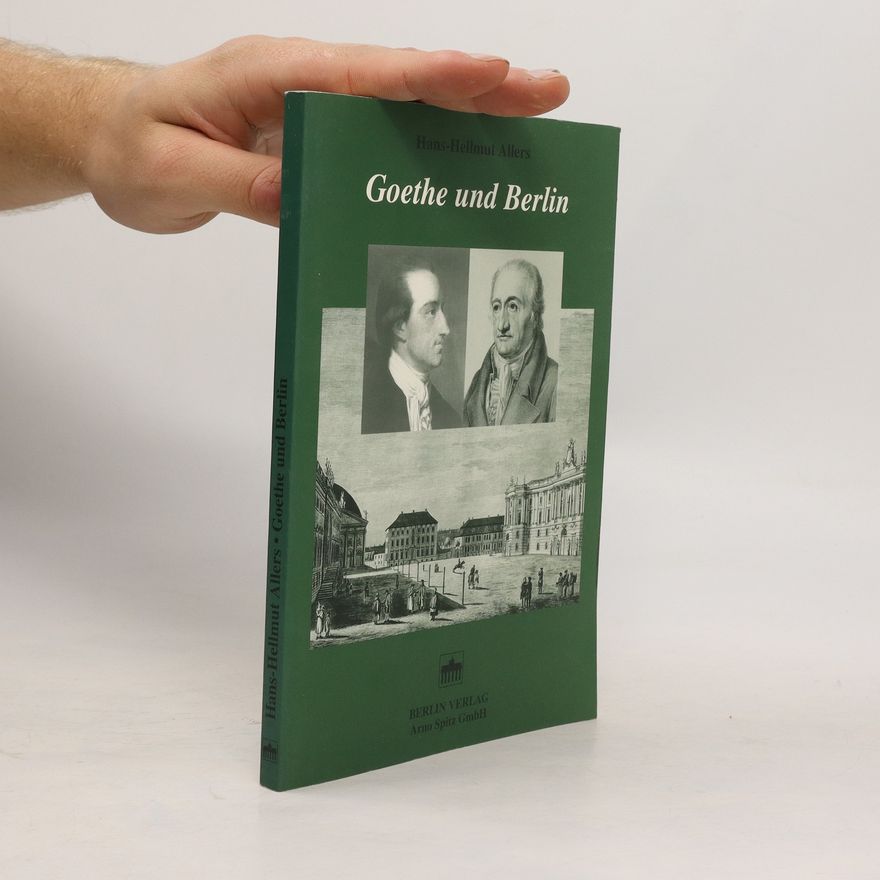 Hans Hellmut Allers Goethe und Berlin
