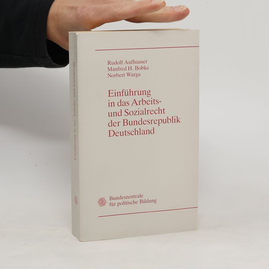 Rudolf Aufhauser Einführung in das Arbeits- und Sozialrecht der Bundesrepublik Deutschland