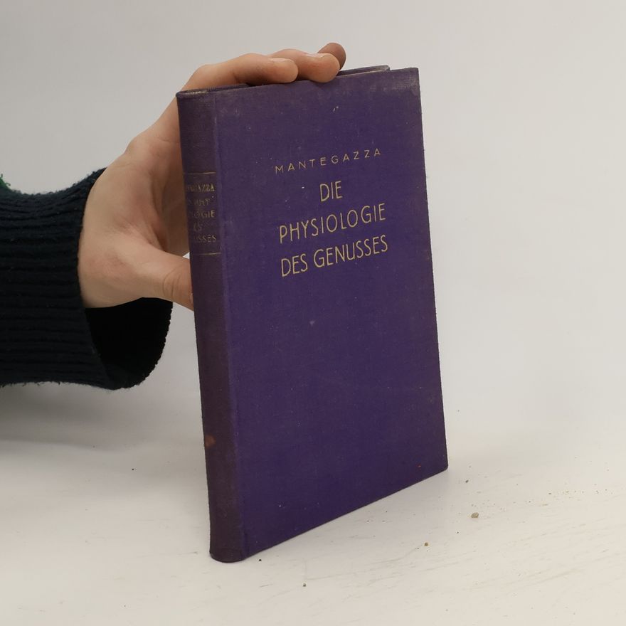 Paolo Mantegazza Die Physiologie des Genusses