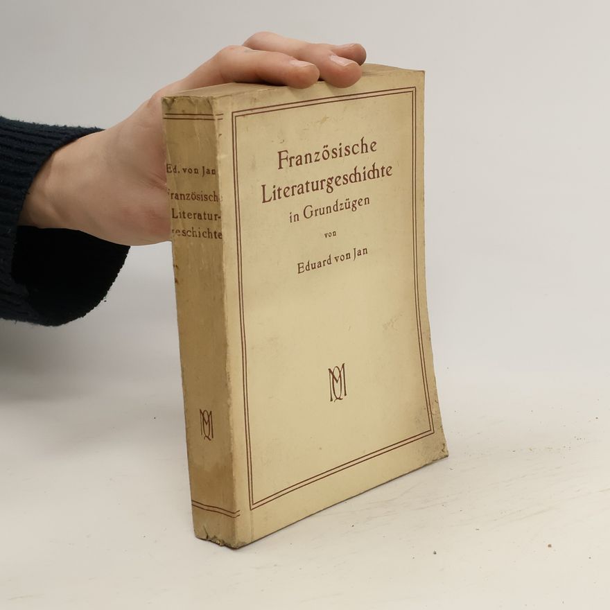 Eduard von Jan Französische Literaturgeschichte in Grundzügen