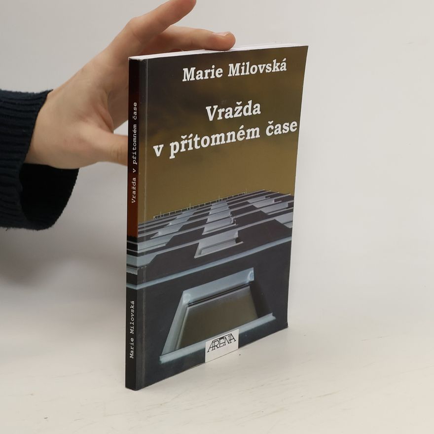 Marie Milovská Vražda v přítomném čase
