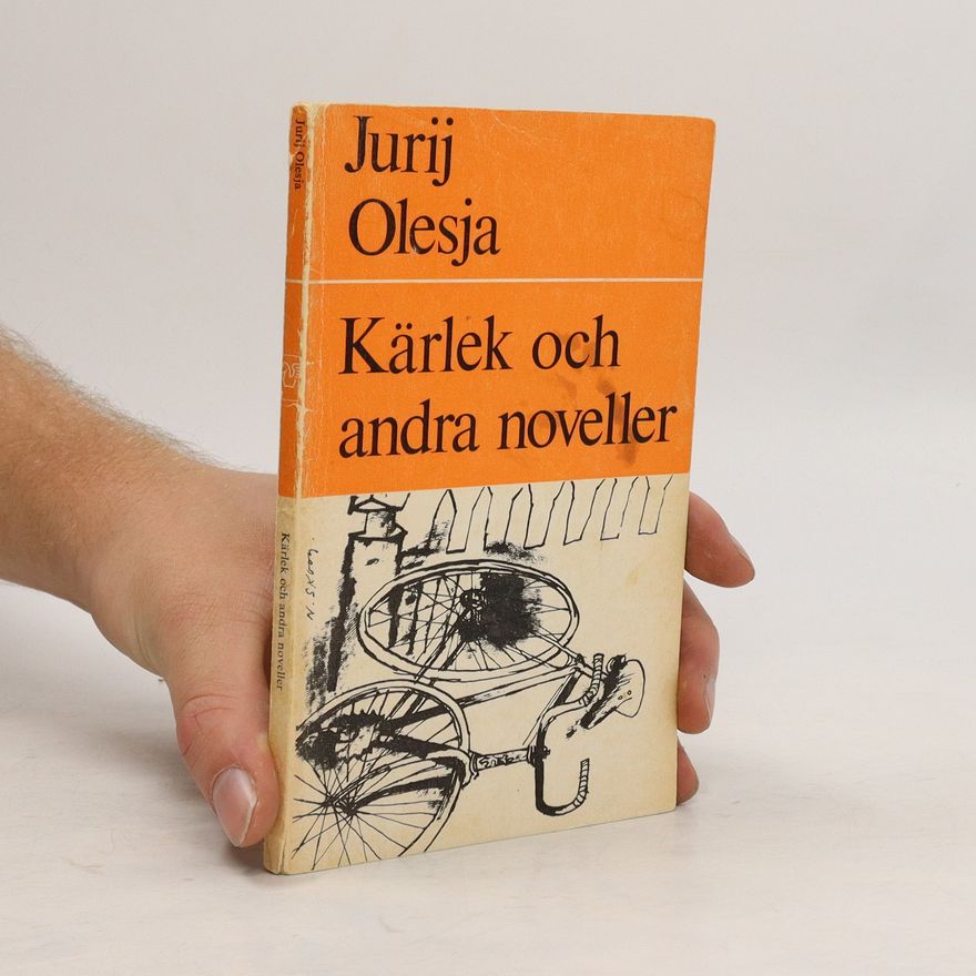 Jurij Olesja Kärlek och andra noveller