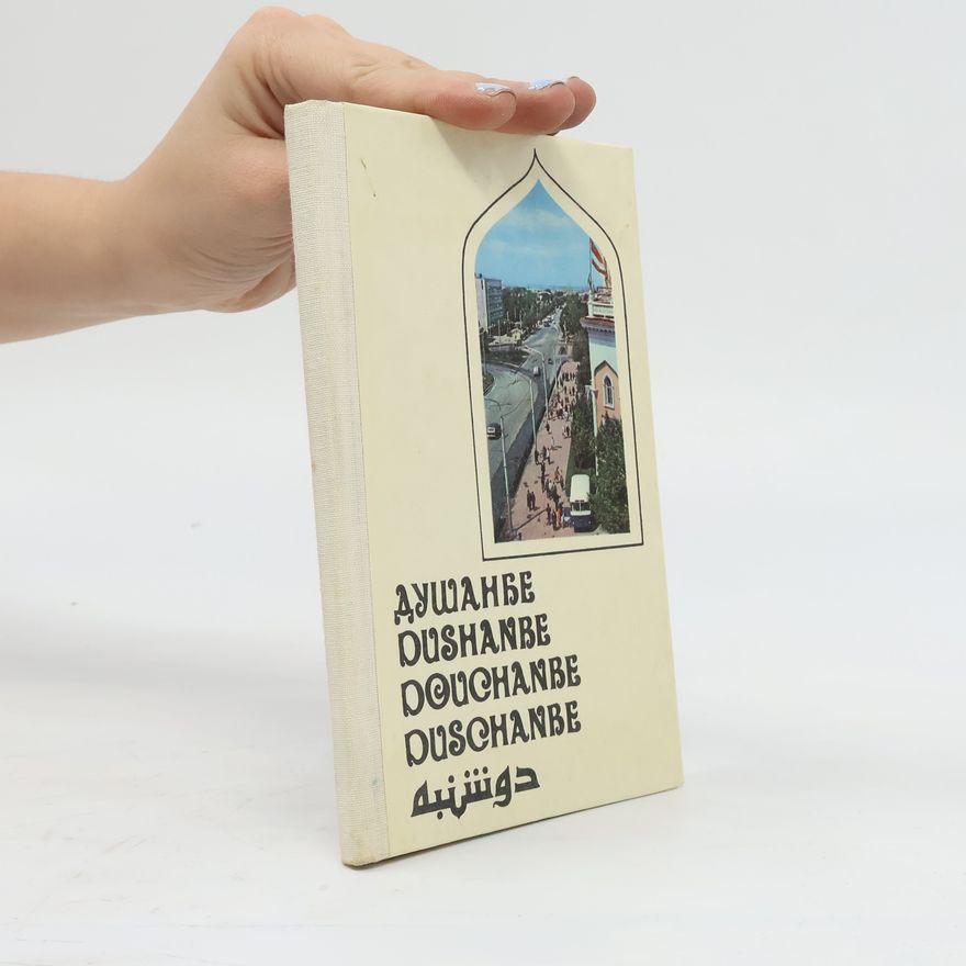 Autorenkollektiv Душанбе = Dushanbe = Douchanbe = Duschanbe = دوشنبه