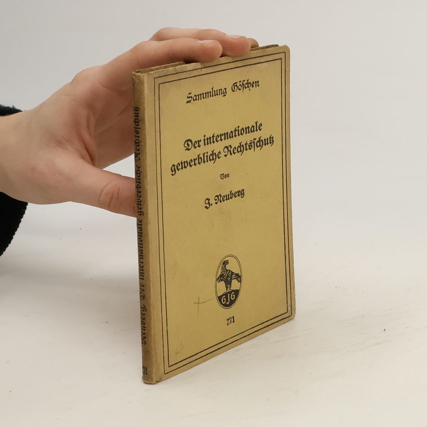 Johannes Neuberg Der internationale gewerbliche Rechtsschutz