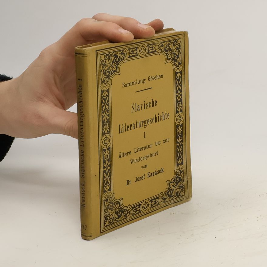 Josef Karásek Slavische Literaturgeschichte I
