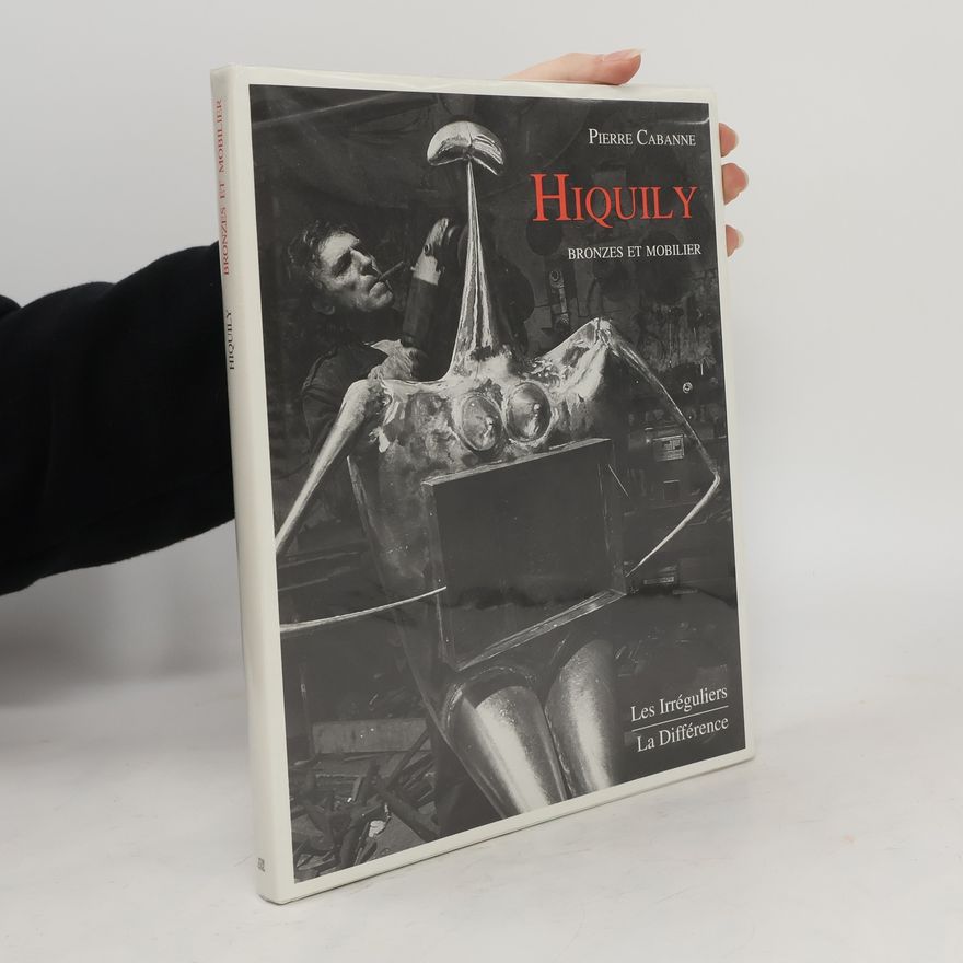 Philippe Hiquily Hiquily, bronzes et mobilier