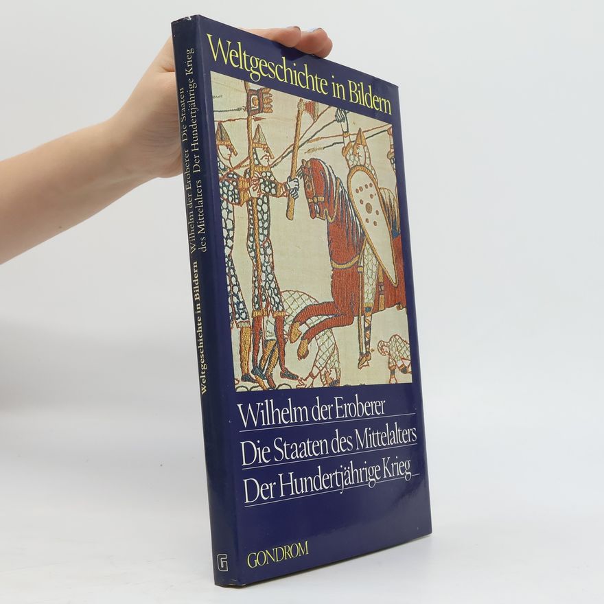 Claude Schaeffner Wilhelm der Eroberer, die Staaten des Mittelalters, der Hundertjährige Krieg
