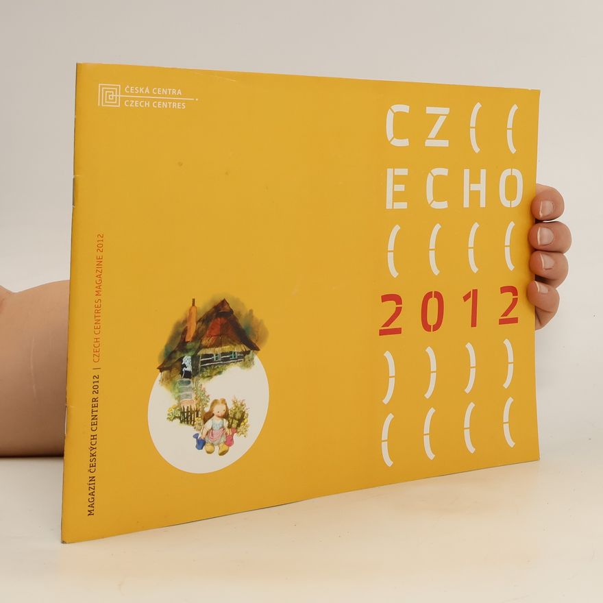 Kolektiv autorů CZ Echo - Magazín Českých center 2012