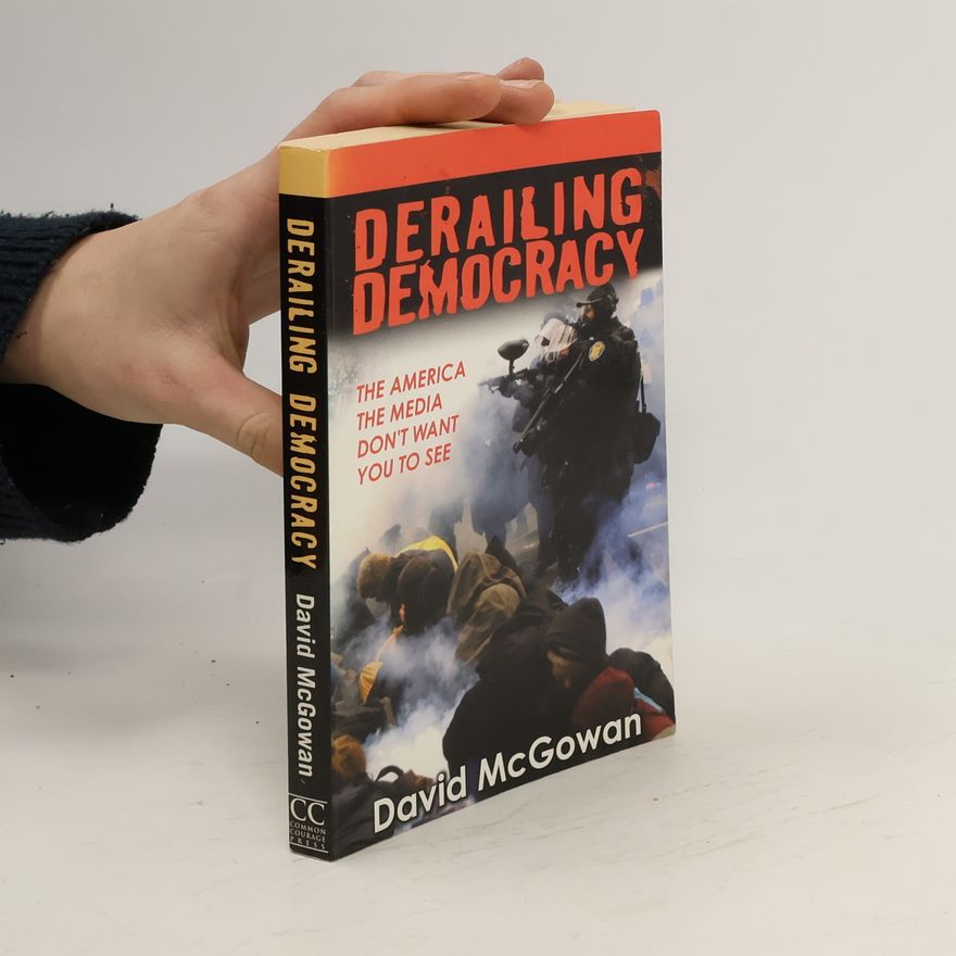 David McGowan Derailing Democracy