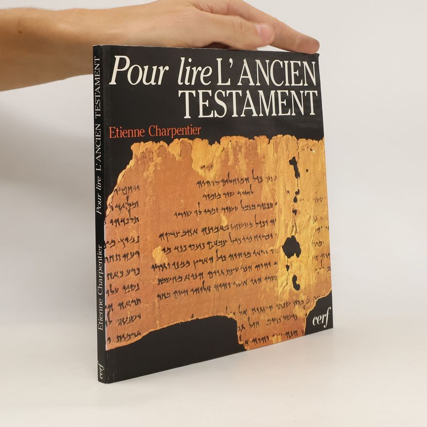 Étienne Charpentier Pour lire l'Ancien Testament