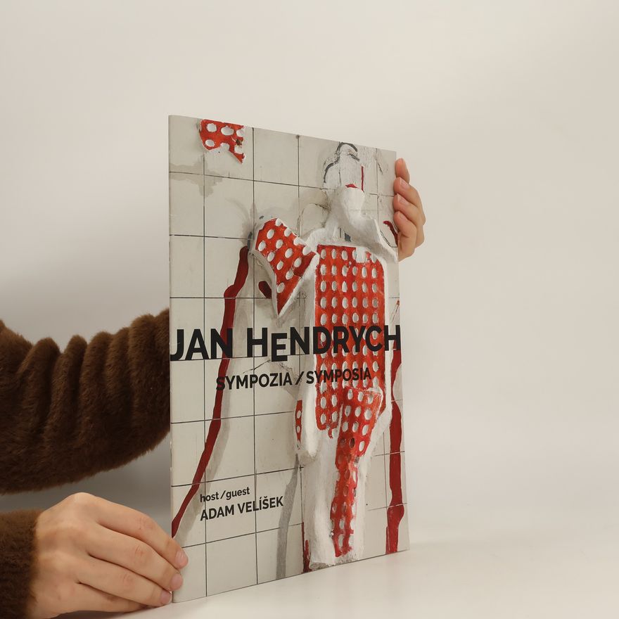 Various authors Jan Hendrych : sympozia = symposia