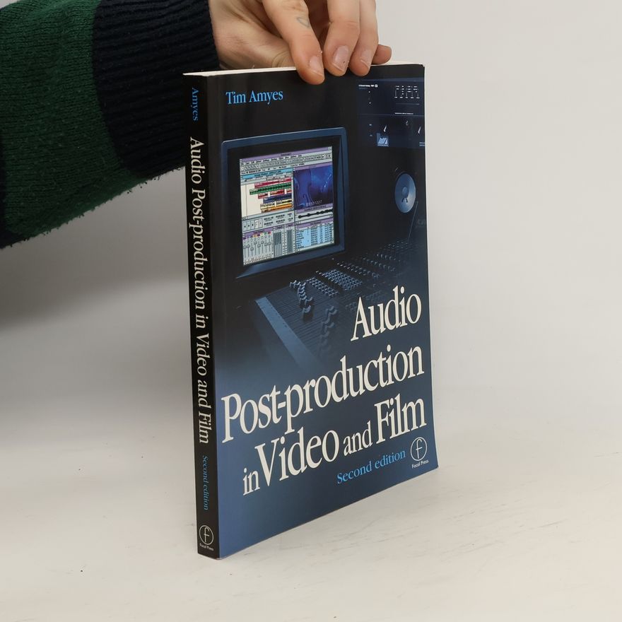 Tim Amyes Audio Post-production in Video and Film