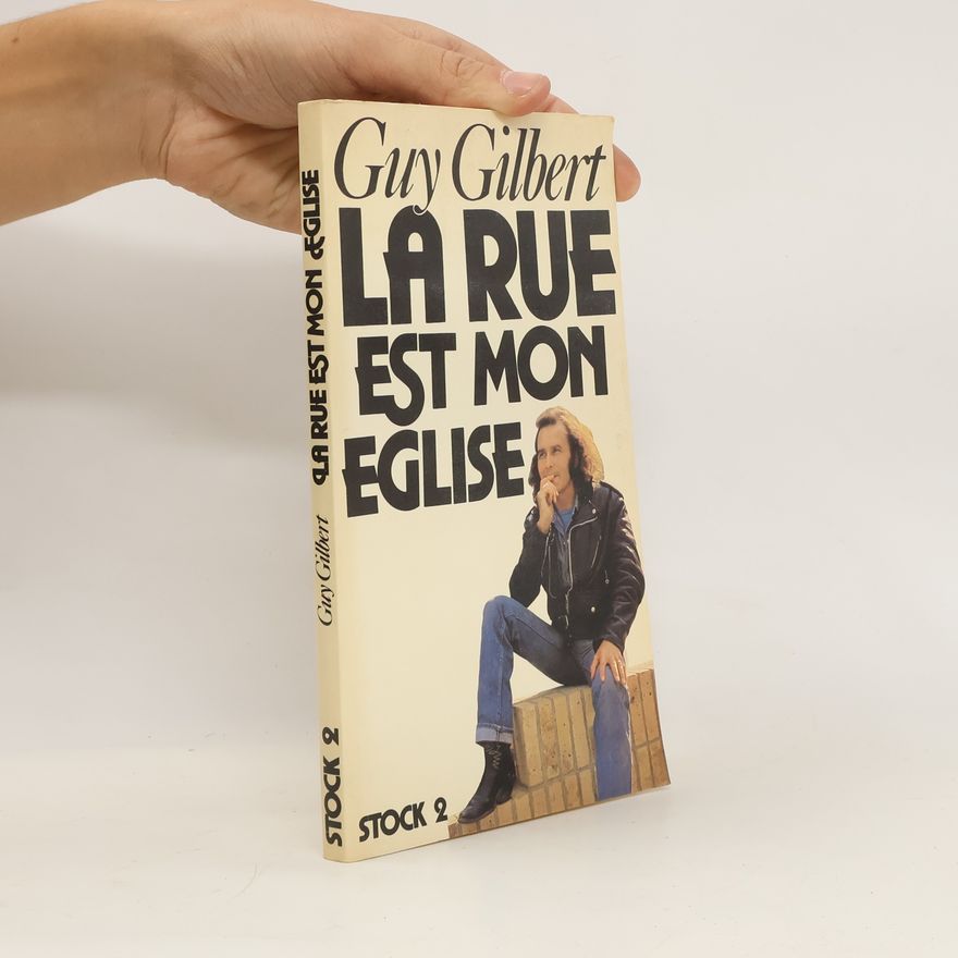 Guy Gilbert La Rue est mon église