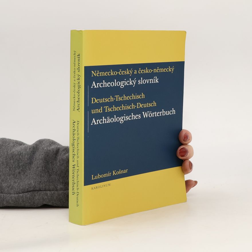 Lubomír Košnar Německo-český a česko-německý archeologický slovník