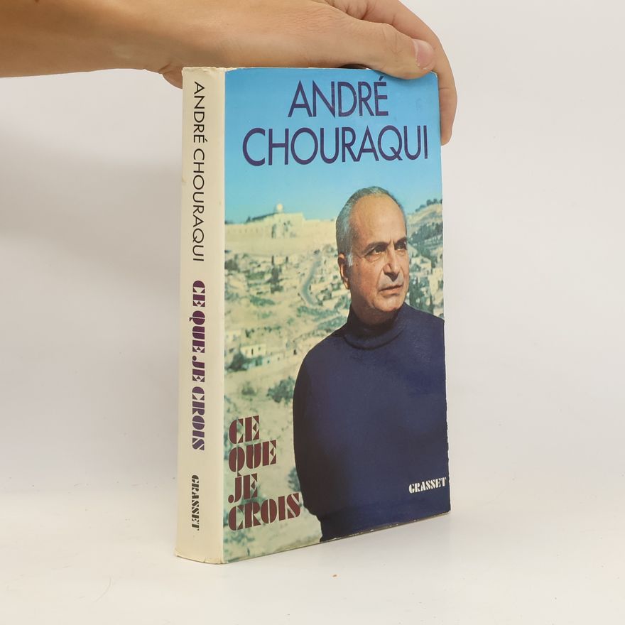 André Chouraqui Ce que je crois