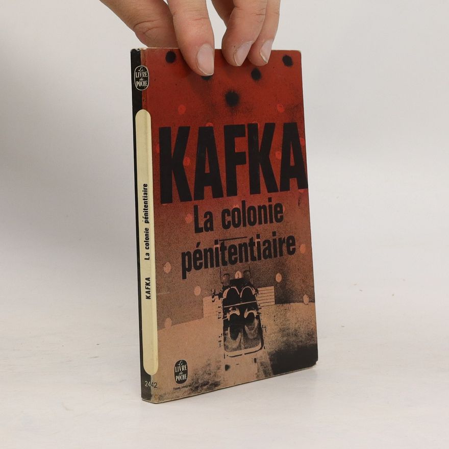 Franz Kafka La Colonie Pénitentiaire