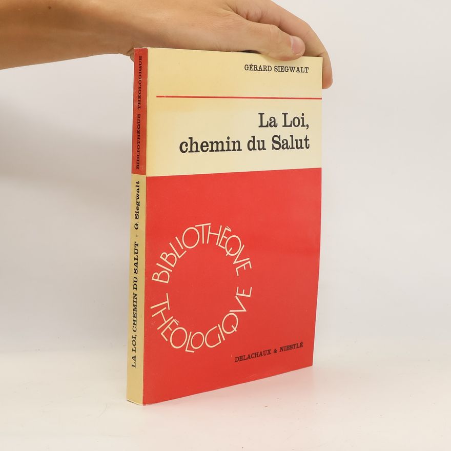 Gérard Siegwalt La Loi, chemin du Salut