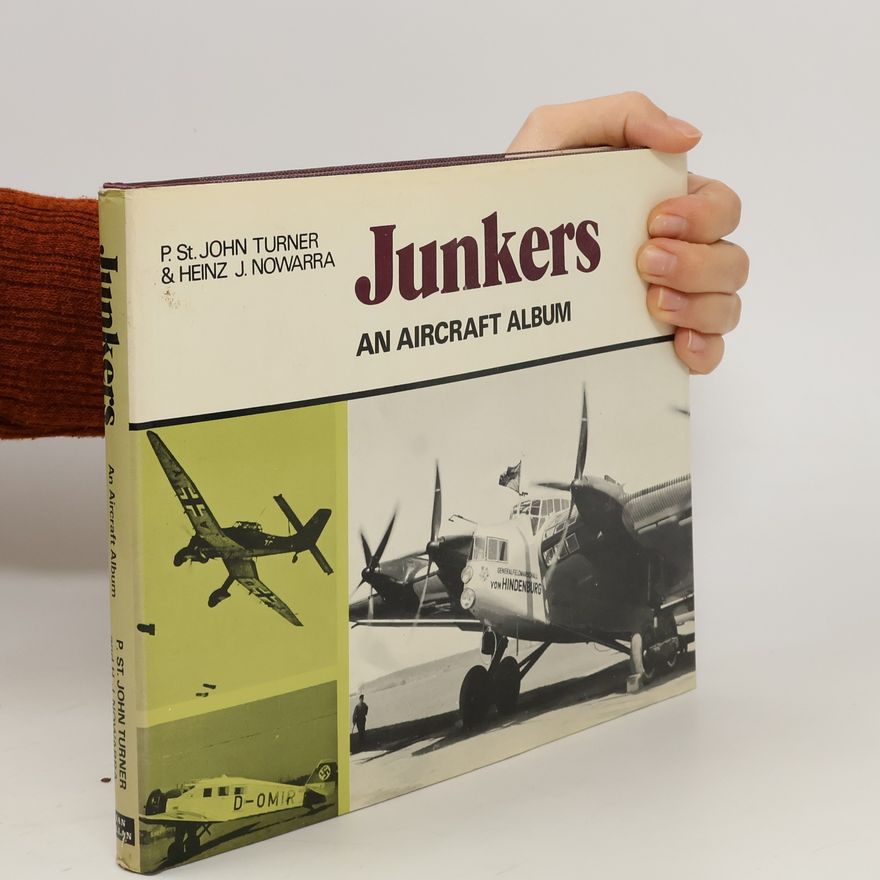 John P St Turner Junkers : an aircraft album