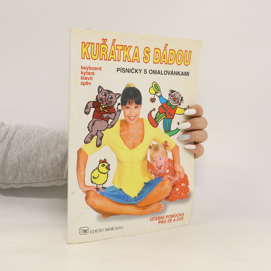 Kolektiv autorů Kuřátka s Dádou. Písničky s omalovánkami