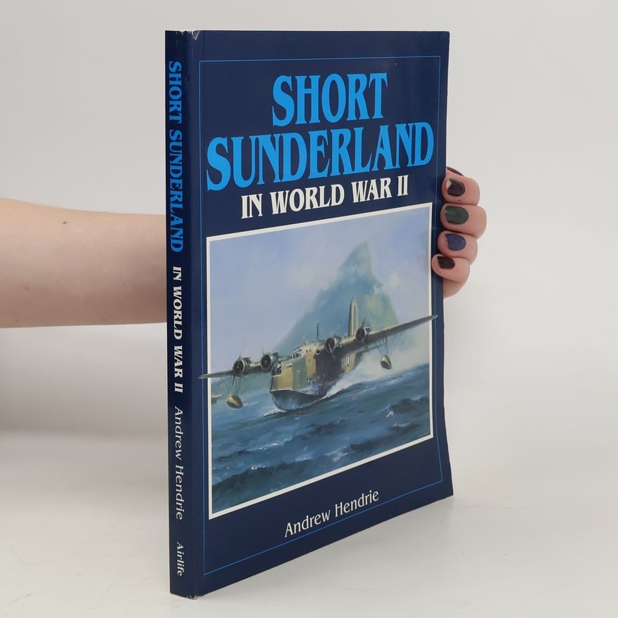 Andrew Hendrie Short Sunderland in World War II