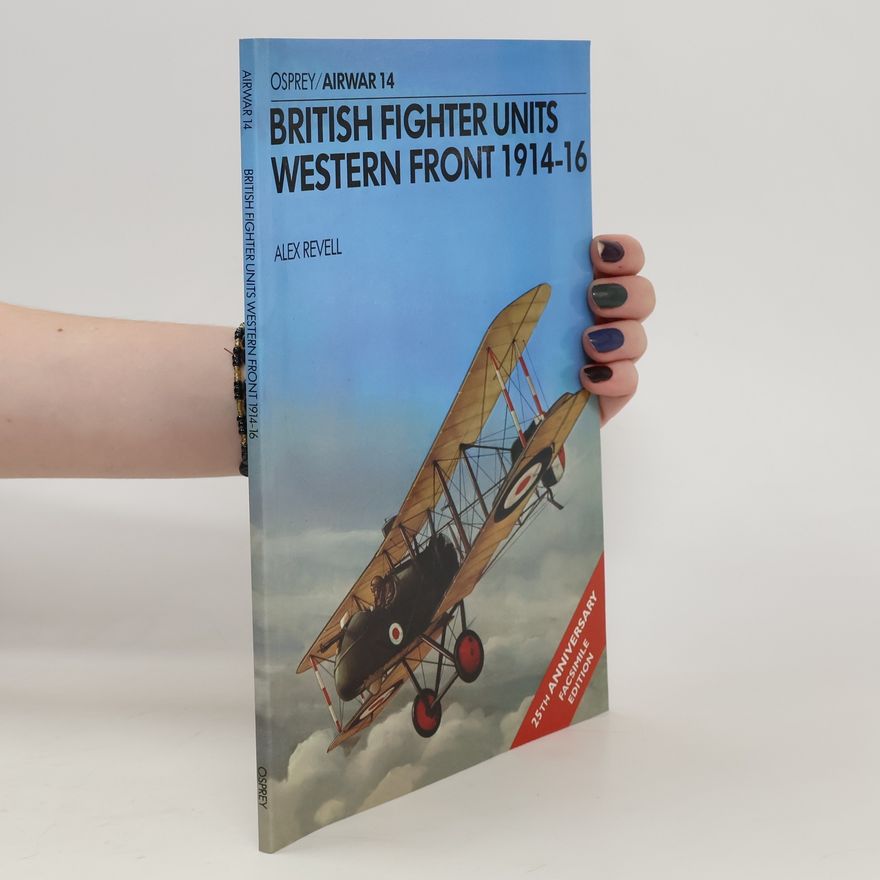 Alex Revell British fighter units. Western Front, 1914-16