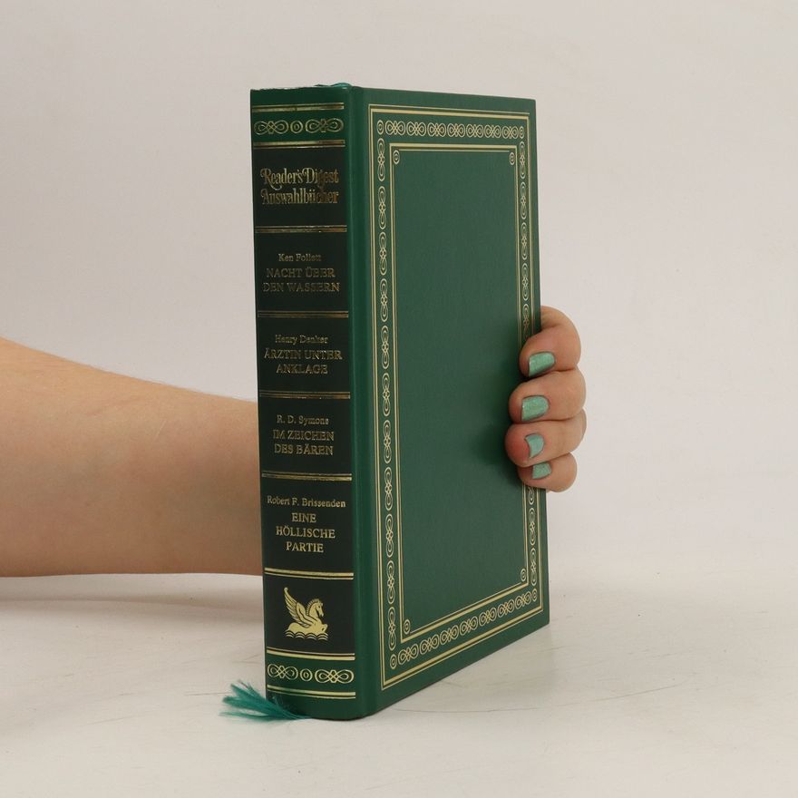 Various authors Reader's Digest Auswahlbücher: Nacht über den Wasser. Im Zeichen des Bären. Eine höllische Partie. Ärztin unter Anklage