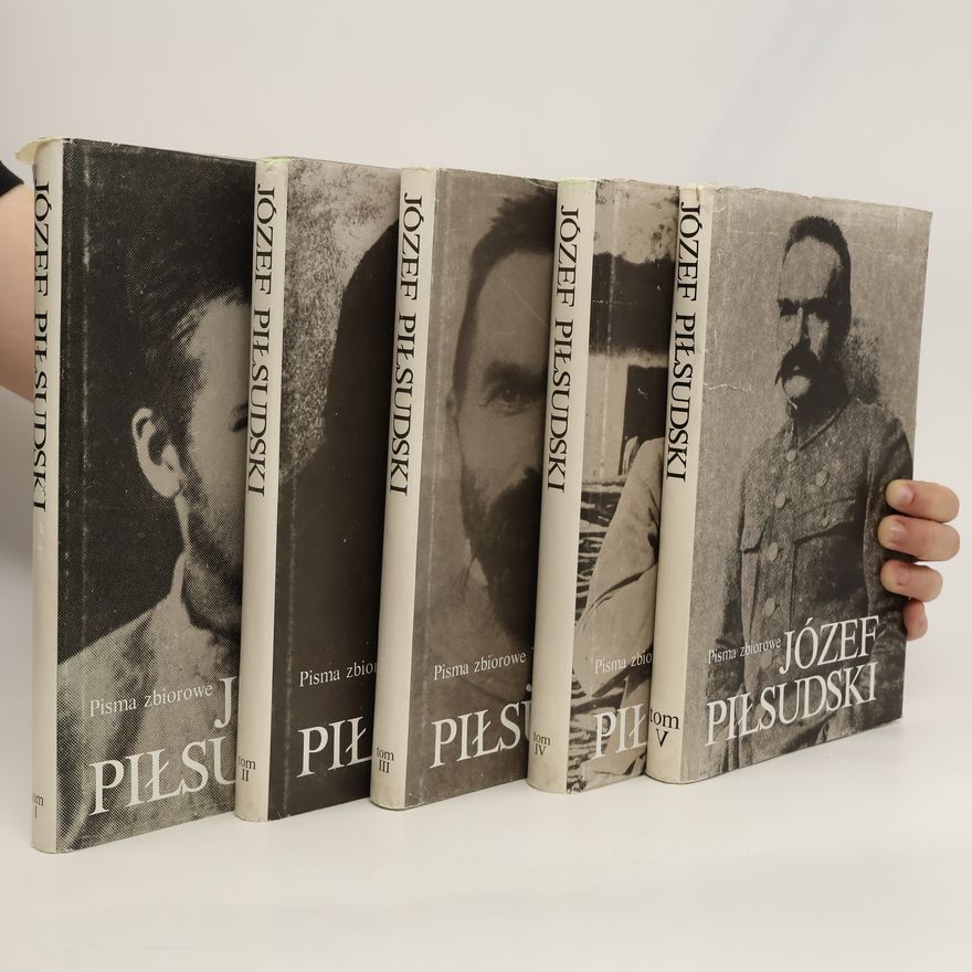 JÓZEF PIŁSUDSKI Pisma zbiorowe. Józef Piłsudski I-V