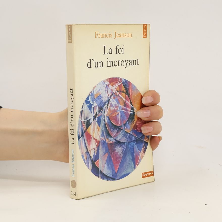 Francis Jeanson La foi d'un incroyant