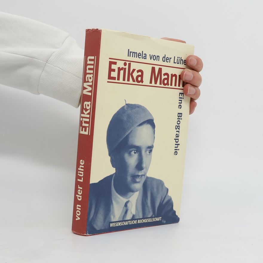Irmela von der Lühe Erika Mann