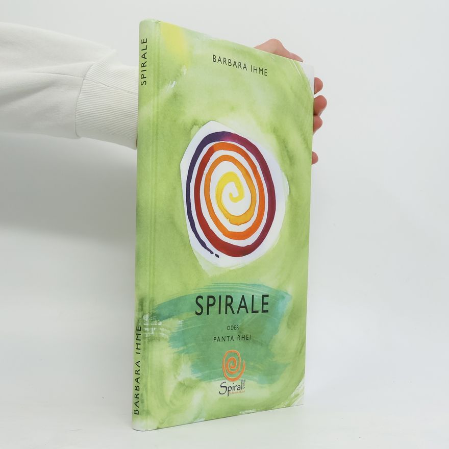 Barbara Ihme Spirale oder Panta Rhei