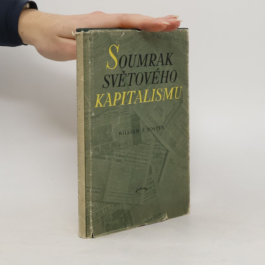 William Z. Foster Soumrak světového kapitalismu