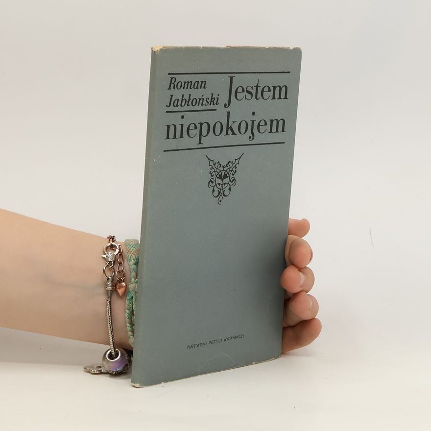Roman Jabłoński Jestem niepokojem