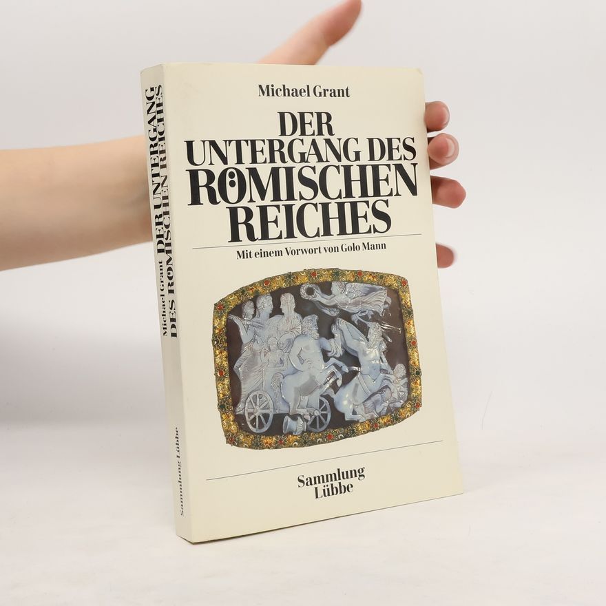Michael Grant Der Untergang des Römischen Reiches