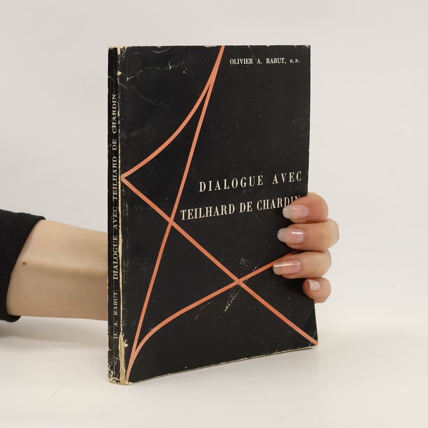 Olivier A. Rabut Dialogue avec Tielhard de Chardin