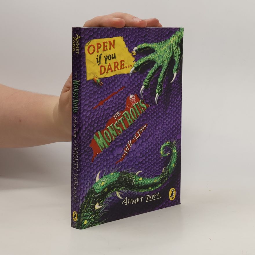 Ahmet Zappa The Monstrous Memoirs of a Mighty Mcfearless