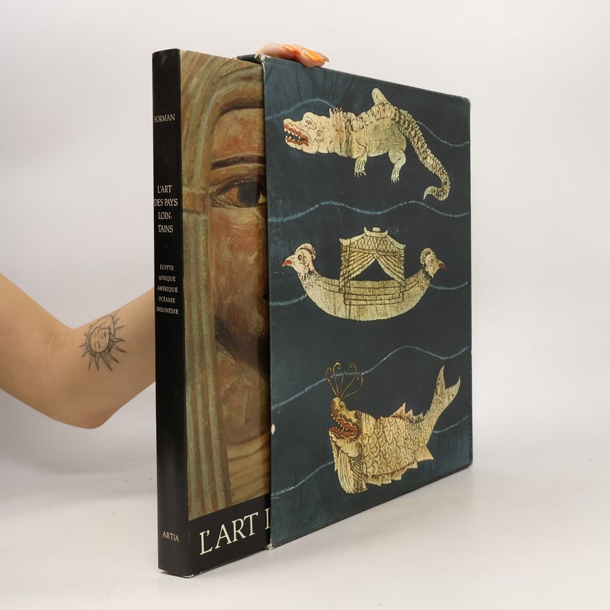 Werner Forman L'art des pays lointains : Egypte, Afrique, Amérique, Oceánie, Indonésie