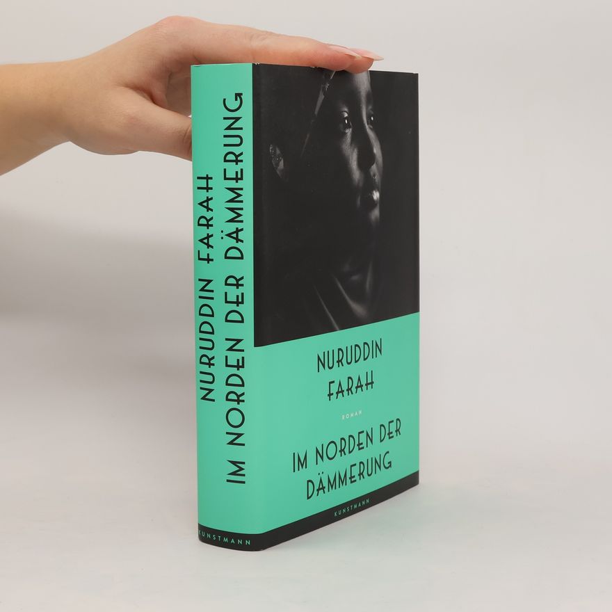 Nuruddin Farah Im Norden der Dämmerung