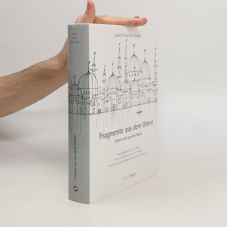 Jakob Ph Fallmerayer Fragmente aus dem Orient, m. 2 Audio-CDs. Bd.1/2