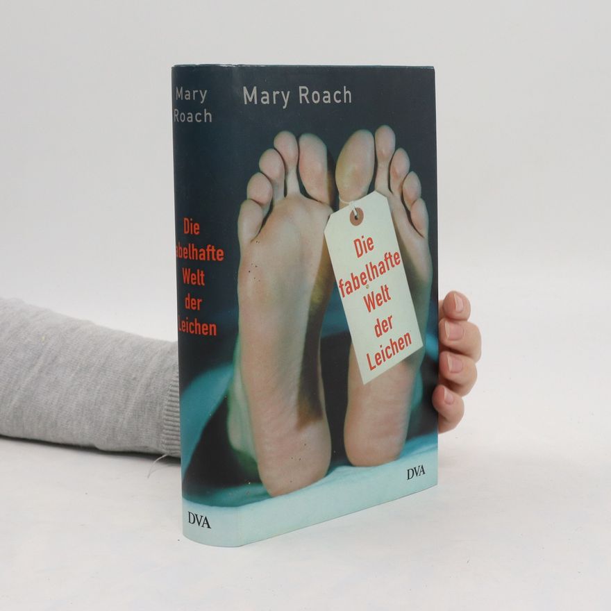 Mary Roach Die fabelhafte Welt der Leichen