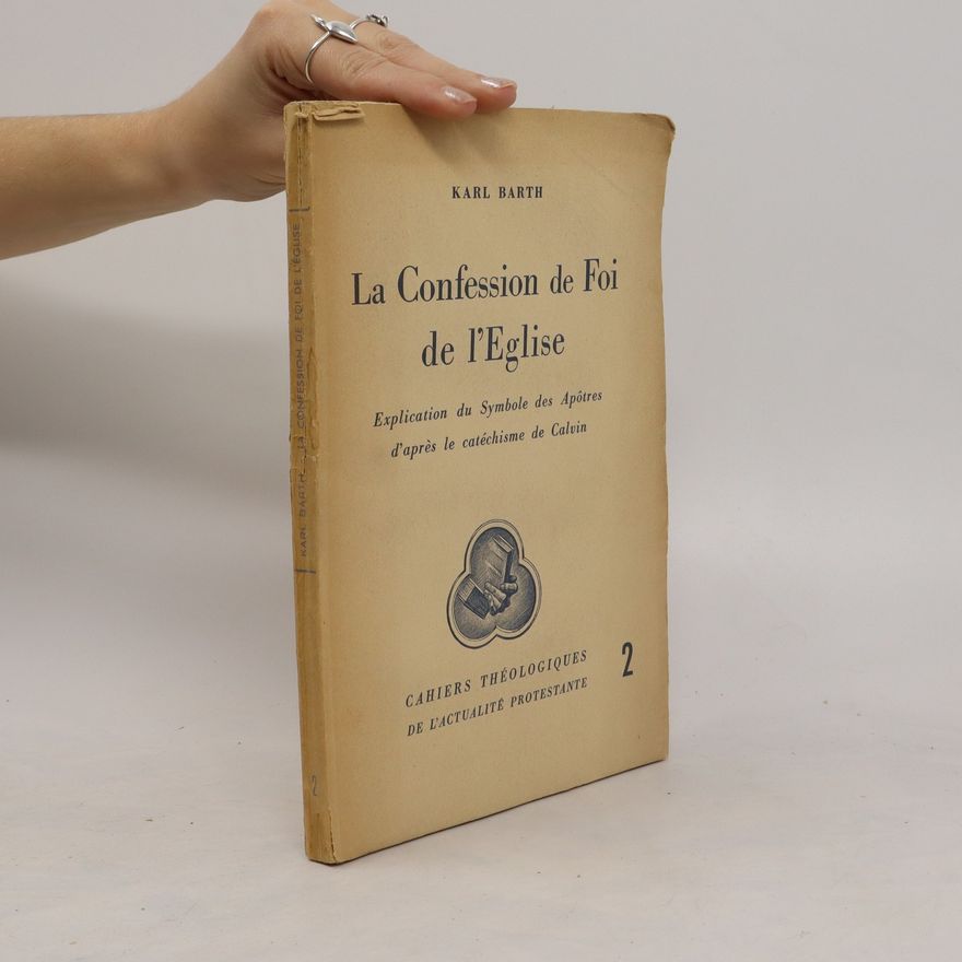 Karl Barth La Confession de Foi de l'Eglise 2