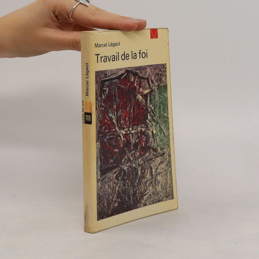 Marcel Légaut Travail de la foi