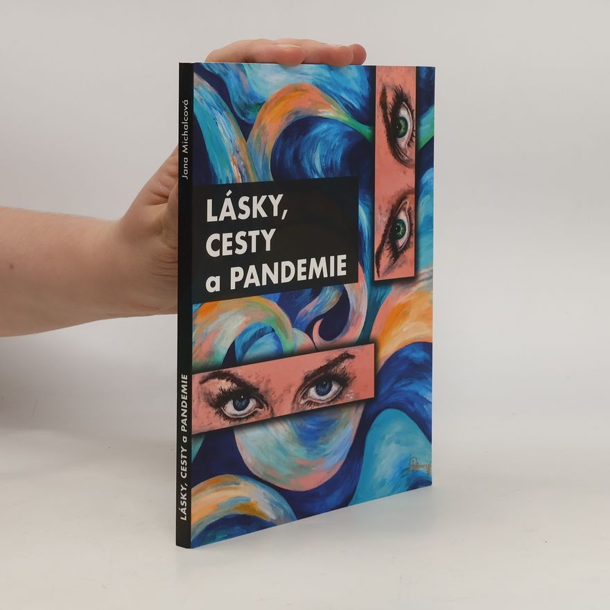 Jana Michalcová Lásky, cesty a pandemie