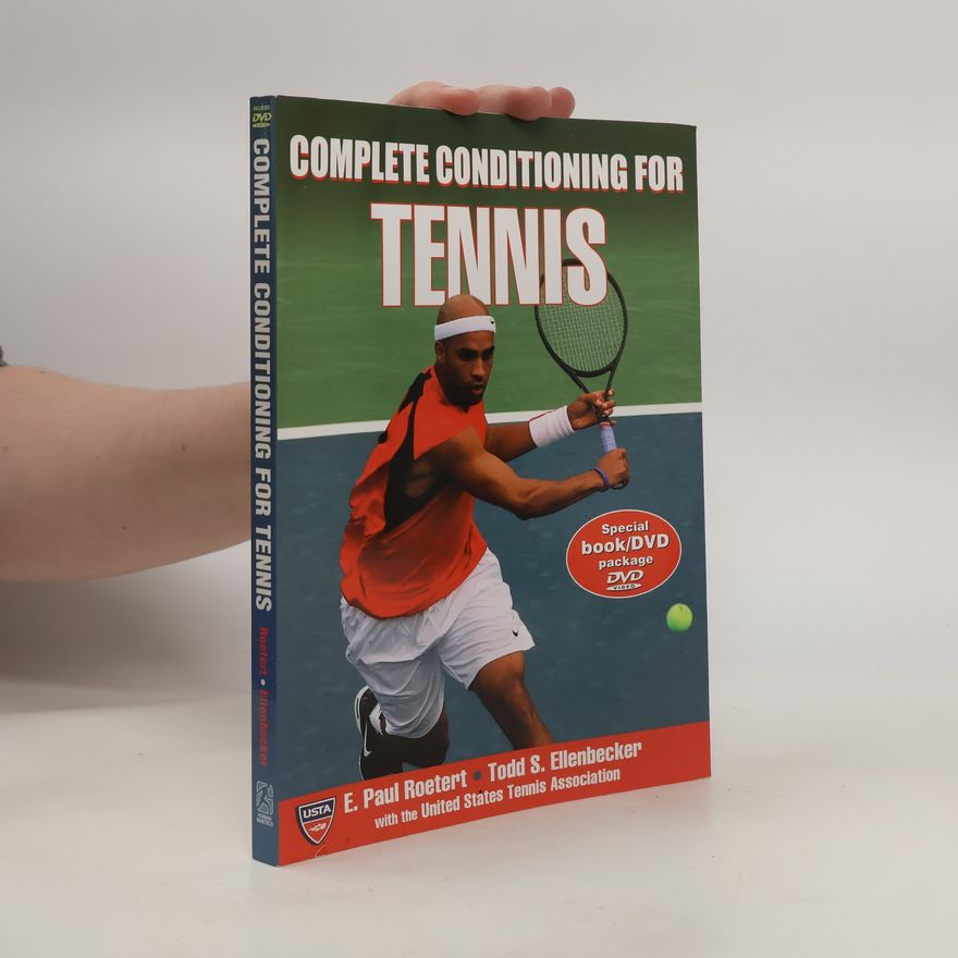 Todd S. Ellenbecker Complete conditioning for tennis