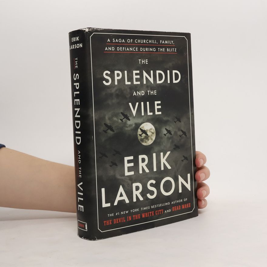 Erik Larson The Splendid and the Vile