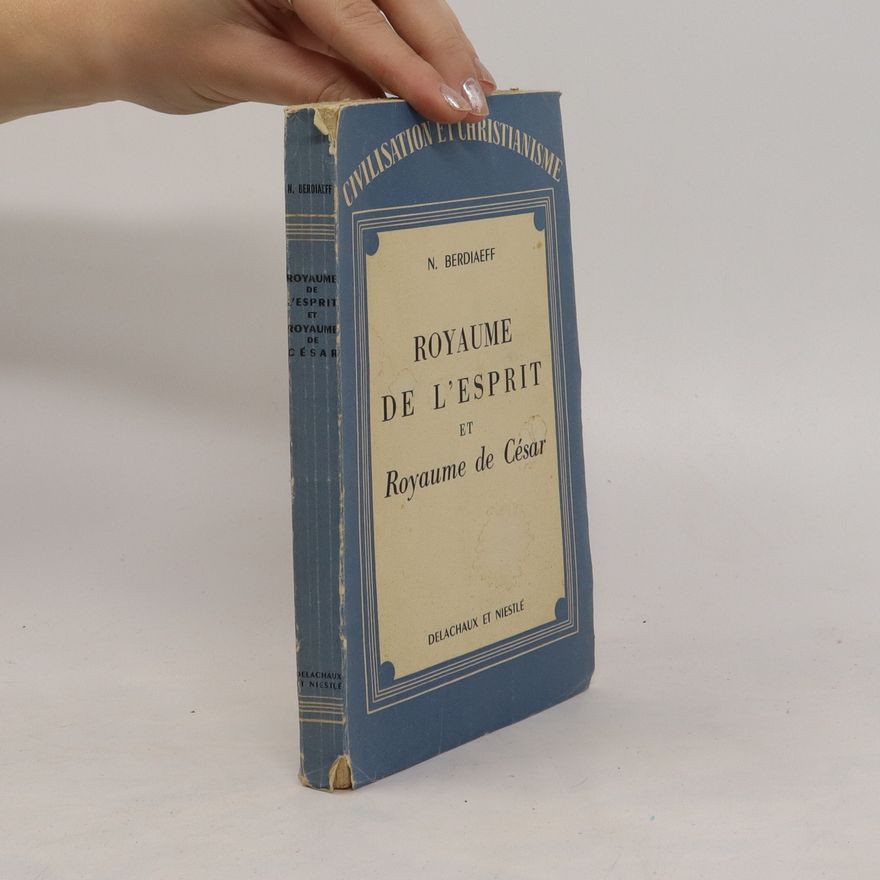 N. Berdiaeff Royaume de L´Esprit et Royaume de César
