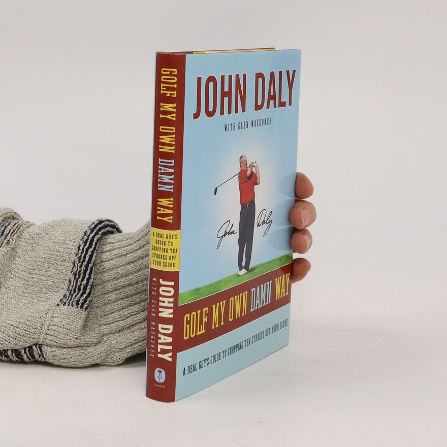 John Daly Golf My Own Damn Way
