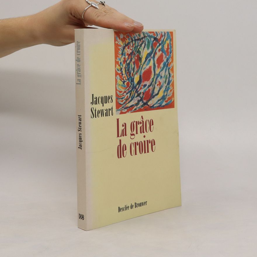 Jacques Stewart La grâce de croire
