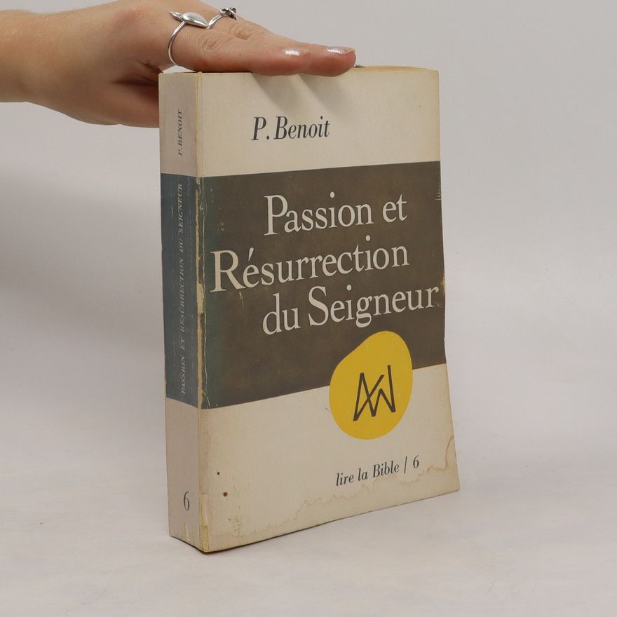 Pierre Benoit Passion et Résurrection du Seigneur