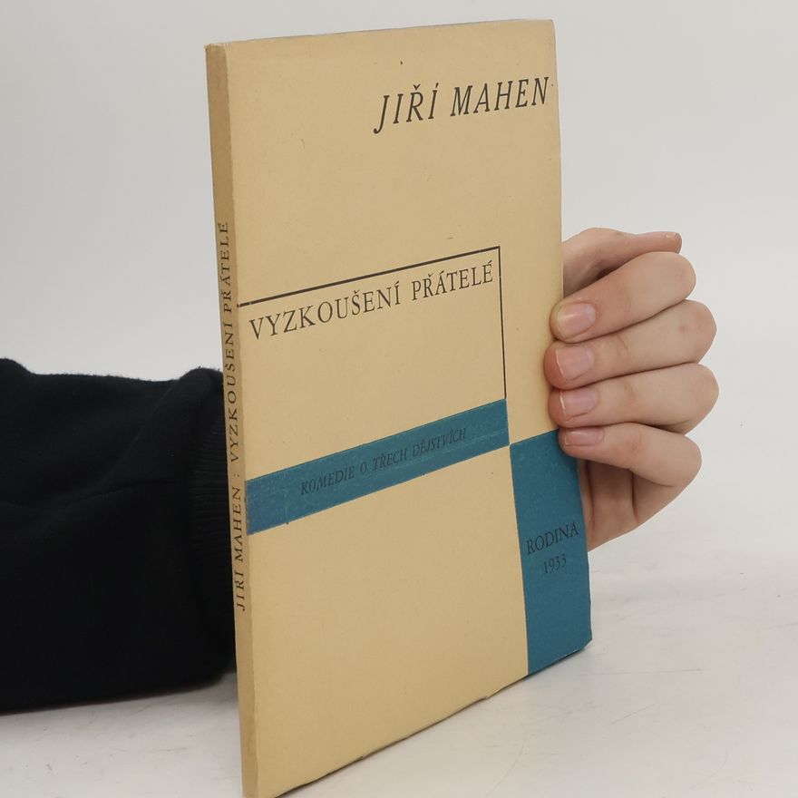 Jiří Mahen Vyzkoušení přátelé