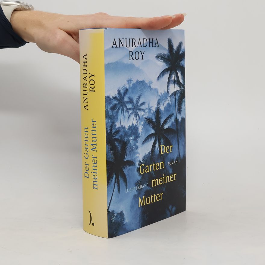 Anuradha Roy Der Garten meiner Mutter